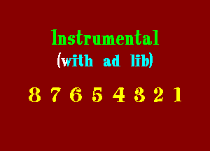 Instrumental
(with ad lib)

87654321