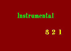 Instrumental

321