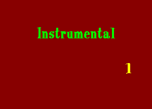 Instrumental