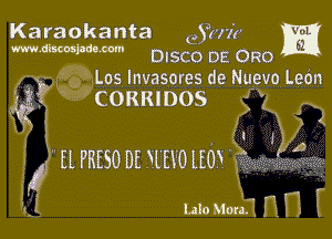 Karaokanta 85?ka W
mmmmm DISCO DE 0R0

E..Q...Los Invasores de NUEVO, L963
V CORRIDOS