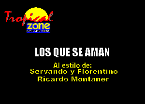 TiQ

lllS QUE SE HMHN

AI estilo dei .
Servando y Florentine

Ricardo Montaner