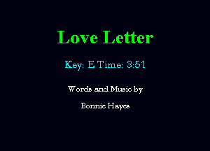 Love Letter

Keyz ETime 351

Words and Music by

Bonnie Hayes