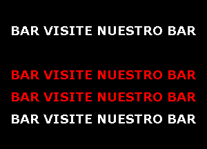 BAR VISITE NUESTRO BAR

BAR VISITE NUESTRO BAR
BAR VISITE NUESTRO BAR
BAR VISITE NUESTRO BAR