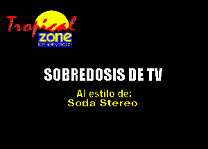 TiQ

SUBBEDUSIS HEW

AI estilo dei
Soda Stereo