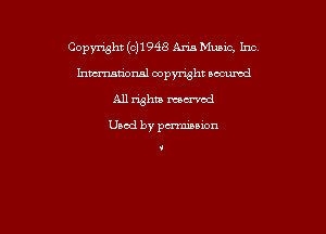 Copyright (c11948 Am Music, Inc

Lntcmatzonsl oopynsht oocumd
All what mm'cd

Uaod by pmaion

i