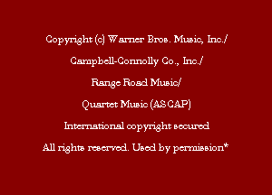 Copyright (c) Warner Ema Music, Incl
Cmpbcll-Conmlly Co , Incl
Range Road Music!

Quartet Music (ASCAP)
Inmcionsl copyright located

All rights mex-aod. Uaod by pmnwn'