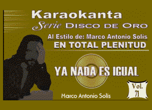 IKa rao ka nta
(35777? DISCO DE QRO
Al Estilu dei Marco Antonio Solis

EjjIWIOTAL PLENETUD

Marco Antonio Solis