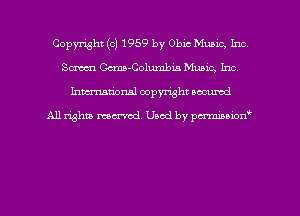 Copyright (c) 1959 by Obie Music, Inc
Sm Ccma-Columbia Music, Inc,
hman'onal copyright occumd

All righm marred. Used by pcrmiaoion