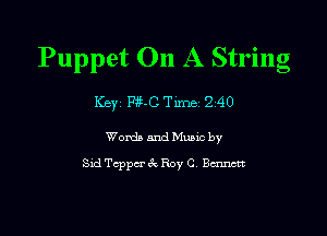Puppet On A String

Key Pam Tm 2 40

Words and Music by
Sid Topper (R Roy C Em