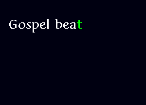 Gospel beat