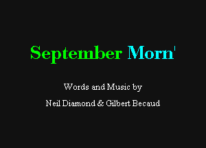 September Morn'

Woxds and Musm by
Ned Dxamond 5s Gdbert Becaud