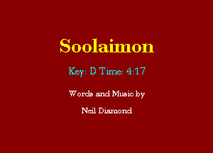 Soolailnon

KBY1 D Time 4 '17

Words and Music by

Ndl Diamond