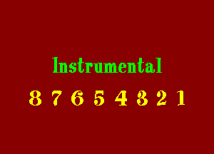 Instrumental

87654321