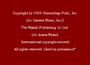 Copyright (c) 1983 Chinniclrmp Publ , Int)
(Clo Cm Music, 111ch
The Makiki Publishing Co Ltd,
(do Anna Music)
Inmcionsl copyright located

All rights mex-aod. Uaod by pmnwn'
