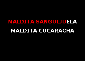 MALDITA SANGUIJUELA

MALDITA CUCARACHA