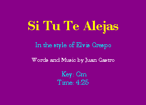 Si Tu Te Alejas

In the atyle of Elvm Cmpo

Words and Music by Juan Caemj

Keyi Cm
Time- 4-25