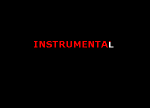 INSTRUMENTAL