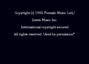 Copyright (c) 1982 Funznlo Music LDCU
Ium Music Inc
hman'onal copyright occumd

All righm marred. Used by pcrmiaoion