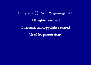 Copyright (c) 1985 Mcgmor139 Loci,
All nghm mcrrod
hmmional copyright oocurcd

Used by pu'miuion'