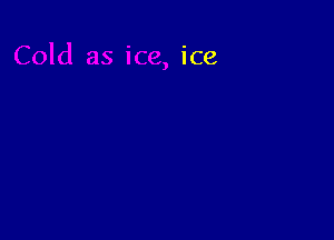 ice