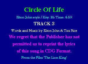 Circle Of Life

Elton John style 1 Key Bb Tuna 4259
TRACK 3
Words and Music by Elton John 3x Txm Rm

me thc mm The non ng'