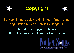 I? Copgright g1

Beavers Brand Music CID MOS Music America Inc.
Song Auction Music 8g SonyIATV Songs LLC

International Copyright Secured
All Rights Reserved. Used by Permission.

Pocket. Smugs

uwupockemm