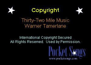 I? Copgright a

Thurty-Two Mlle Music
Warner Tamerlane

International Copyright Secured
All Rights Reserved Used by Petmlssion

Pocket. Smugs

www. podmmmlc