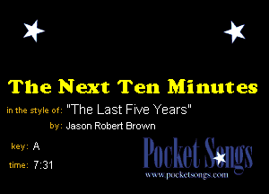 I? 41

The Next Ten Minutes

mm mu.- 01 'The Last Frve Years
bv Jason Robert 810m

31 PucketSmgs

mWeom