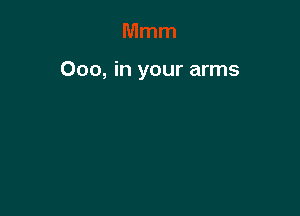 000, in your arms