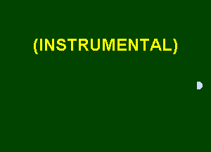(INSTRUMENTAL)
