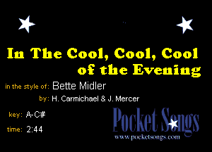 In The Cool, Cool, Cool
of the Evening

mm style 01 Bette Mudler
by H Cam'nchaelsJ Mercer

31fo Pocket Smgs

mWeom