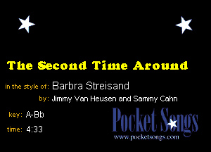 I? 41

The Second Time Around

inme sme- ov Barbra Streisand
by Jmmy Van HeusenandSammy Cahn

31233 Pocket Smgs

mWeom