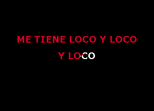 METTENELOOOYLOCO

YLOCO