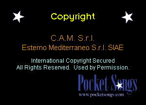 1? Copyright g1

C A M 8 Fl.
Esterno Meduterraneo S r I SIAE

International CODYtht Secured
All Rights Reserved Used by Permission,

Pocket. Stags

uwupnxkemm
