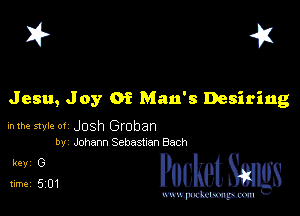 I? 41

Jesu, Joy Of Man's Desiring

mm 5mm Josh Groban
by Johann Sebastxan Bach

312m PucketSmgs

mWeom