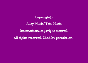 COPMMC)
Anny Mum! Tm Music

hman'onal copyright secured,

A11 righm marred Used by pmninion