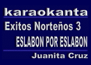 karaokamta
Exitos Nortefms 3

ESLABON POR ESLQBON

Juanita Cruz