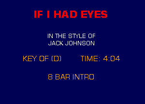 IN THE SWLE OF
JACK JOHNSON

KEY OF (DJ TIME 404

8 BAR INTRO