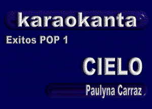 karaokama
Exitos POP1

CIELG

Paulyna Carraz