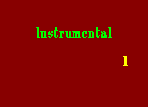 Instrumental