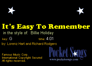 I? 451

It's Easy To Remember
m the style of Billie Holiday

key G 1m 4 01
by, Lorenz Han and Richard Rodgers

Famous MJSIc Corp

Imemational Copynght Secumd
M rights resentedv