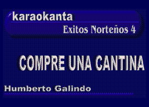 'karaokanta
Exitos Nortefaos 4

COMPRE UNA CANTINA

Humberto Galindo