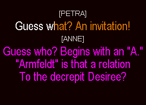 IPETRN

Guess what? An invitation!
(ANNEl