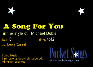 2?

A Song For You

m the style of Michael Buble

Rev C 1m 4 112
by, Leon Russet!

Irving music Packet 8
Imemational copynght secured

m ngms resented, mmm