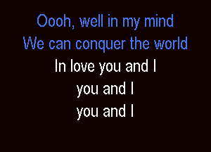 In love you and I

you and I
you and I