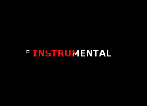 5' INSTRUMENTAL