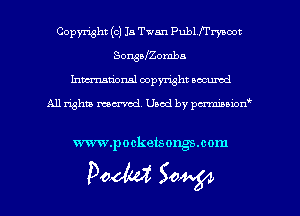 Copyright (c) 15 Twan Publ I'Prynoot
Sonsaonmba
hmmdorml copyright nocumd

All rights macrvod Used by pcrmmnon'

www.pocketsongs.com

Doom 5?