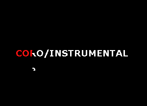 COROIINSTRUMENTAL

'I