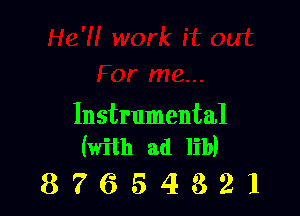 Instrumental
(with ad lib)

87654321