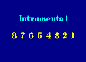 Intrnmental

87654321